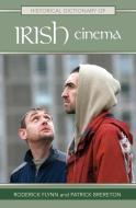 Historical Dictionary of Irish Cinema di Roderick Flynn edito da RLPG