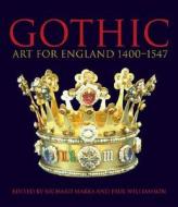 Gothic: Art for England 1400-1547 edito da Victoria & Albert Museum