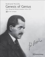 Ferdinand Porsche - Genesis of Genius: Road, Racing and Aviation Innovation 1900 to 1933 di Karl Ludvigsen edito da ROBERT BENTLEY INC