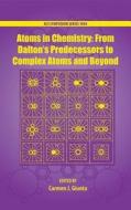 Atoms in Chemistry: From Daltons Predecessors to Complex Atoms and Beyond di Carmen Giunta edito da OXFORD UNIV PR