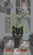 Ghost Cats of the South di Randy Russell edito da JOHN F BLAIR PUBL