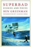 Superbad: Stories & Pieces di Ben Greenman edito da MCSWEENEYS