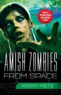 Amish Zombies from Space di Kerry Nietz edito da Freeheads