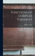 Functions of Complex Variables di Philip Franklin edito da LIGHTNING SOURCE INC