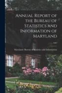 Annual Report of the Bureau of Statistics and Information of Maryland; 1907 edito da LIGHTNING SOURCE INC