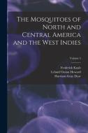 The Mosquitoes of North and Central America and the West Indies; Volume 3 di Leland Ossian Howard, Harrison Gray Dyar, Frederick Knab edito da LEGARE STREET PR