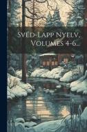 Svéd-lapp Nyelv, Volumes 4-6... di Anonymous edito da LEGARE STREET PR