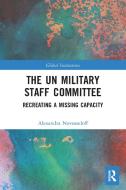 The UN Military Staff Committee di Alexandra Novosseloff edito da Taylor & Francis Ltd