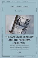 The Taming of Scarcity and the Problems of Plenty di Francis J Gavin edito da Taylor & Francis