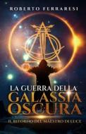 LA GUERRA DELLA GALASSIA OSCURA: IL RITO di ROBERTO FERRARESI edito da LIGHTNING SOURCE UK LTD