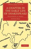 A Chapter in the Early Life of Shakespeare di Arthur Gray edito da Cambridge University Press