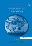 Erotic Cultures of Renaissance Italy edito da Taylor & Francis Ltd