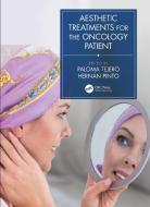 Aesthetic Treatments For The Oncology Patient edito da Taylor & Francis Ltd