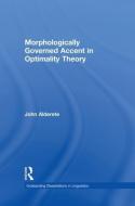 Morphologically Governed Accent in Optimality Theory di John D. Alderete edito da Routledge