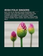 Irish folk singers di Books Llc edito da Books LLC, Reference Series