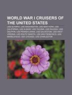 World War I Cruisers Of The United State di Books Llc edito da Books LLC, Wiki Series