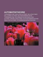 Automatentheorie di Quelle Wikipedia edito da Books LLC, Reference Series