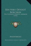 Een Nieu Devoot Boecxkin: Vol Schoone Gheeste Liedekins (1576) di Anonymous edito da Kessinger Publishing