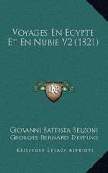 Voyages En Egypte Et En Nubie V2 (1821) di Giovanni Battista Belzoni edito da Kessinger Publishing