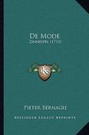 de Mode: Zinnespel (1711) di Pieter Bernagie edito da Kessinger Publishing
