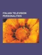 Italian Television Personalities di Source Wikipedia edito da University-press.org