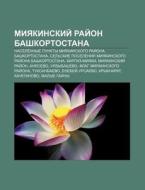 Miyakinskii Rai On Bashkortostana: Nase di Istochnik Wikipedia edito da Books LLC, Wiki Series