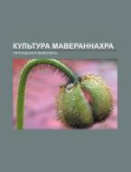 Kul'tura Maverannakhra: Persidskaya Zhiv di Istochnik Wikipedia edito da Books LLC, Wiki Series