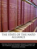 The State Of The Nato Alliance edito da Bibliogov