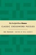 New York Times Games Classic Crossword Puzzles (Forest Green & Cream): 100 Puzzles Edited by Will Shortz di New York Times edito da GRIFFIN