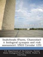 Snakeheads (pisces, Channidae) di Walter R Courtenay, James D Williams edito da Bibliogov