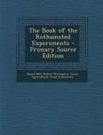 The Book of the Rothamsted Experiments di Daniel Hall, Robert Warington edito da Nabu Press