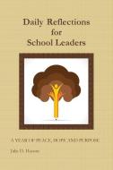 Daily Reflections for School Leaders di Julie Hasson edito da LULU PR