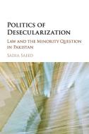 Politics of Desecularization di Sadia Saeed edito da Cambridge University Press