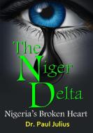 The Niger Delta di Paul Julius edito da Lulu.com