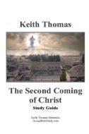 The Second Coming of Christ di Keith Thomas edito da Lulu.com