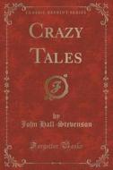 Crazy Tales (classic Reprint) di John Hall-Stevenson edito da Forgotten Books