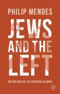 Jews and the Left di Philip Mendes edito da Palgrave Macmillan