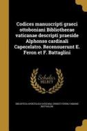 LAT-CODICES MANUSCRIPTI GRAECI di Ernest Feron, Fabiano Battaglini edito da WENTWORTH PR