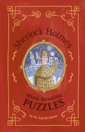 Sherlock Holmes' Mind-Bending Puzzles di Gareth Moore edito da ARCTURUS ED