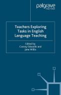 Teachers Exploring Tasks in English Language Teaching di Jane Willis edito da Palgrave Macmillan