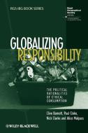 Globalizing Responsibility di Barnett, Clarke, Cloke edito da John Wiley & Sons