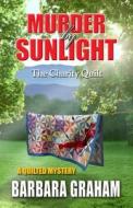 Murder by Sunlight: The Charity Quilt di Barbara Graham edito da Wheeler Publishing