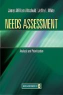 Needs Assessment di James W. Altschuld edito da SAGE Publications, Inc