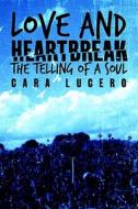 The Telling Of A Soul di Cara Lucero edito da Publishamerica