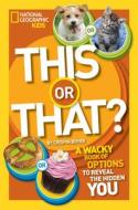 This or That? di Crispin Boyer edito da National Geographic Kids