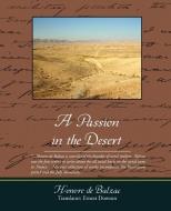A Passion In The Desert di Honore De Balzac edito da Book Jungle