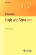 Logic and Structure di Dirk van Dalen edito da Springer London