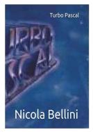 Turbo Pascal di Nicola Bellini edito da Lulu.com