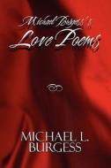 Michael Burgess\'s Love Poems di Michael L Burgess edito da America Star Books