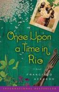 Once Upon a Time in Rio di Francisco Azevedo edito da ATRIA